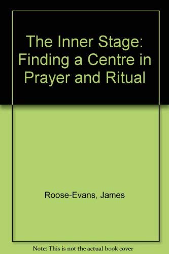 Beispielbild fr The Inner Stage : Finding a Center in Prayer and Ritual zum Verkauf von Better World Books