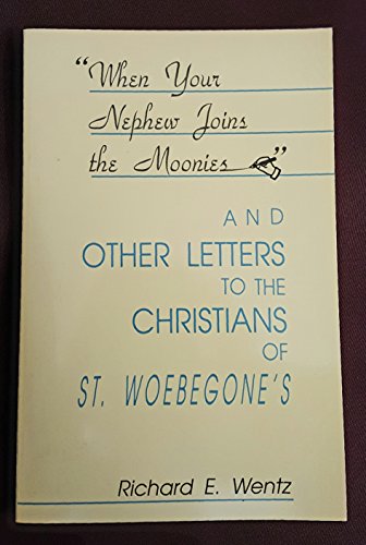 Stock image for When Your Nephew Joins the Moonies: And Other Letters to the Christians of St.Woebogone's for sale by The Book Squirrel Limited