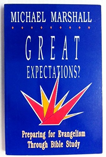 Stock image for Great Expectations?: Preparing for Evangelism Through Bible Study for sale by Wonder Book