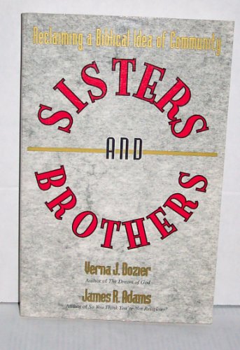 Stock image for Sisters and Brothers : Reclaiming a Biblical Idea of Community for sale by Better World Books