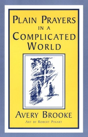 9781561010844: Plain Prayers for a Complicated World