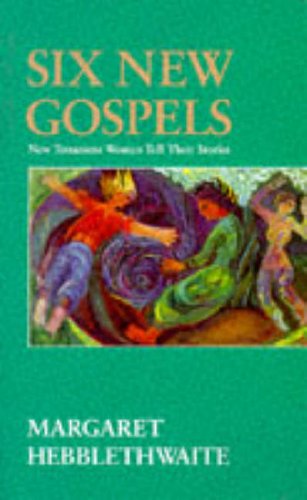9781561010875: Six New Gospels: New Testament Women Tell Their Stories