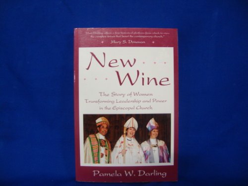 Beispielbild fr New Wine: The Story of Women Transforming Leadership and Power in the Episcopal Church zum Verkauf von Hafa Adai Books