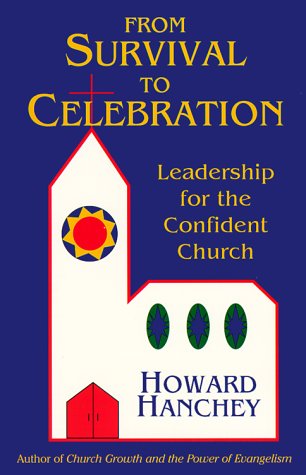 Stock image for From Survival to Celebration: Leadership for the Confident Church for sale by Wonder Book