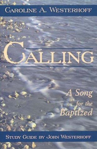 Beispielbild fr Calling: A Song for the Baptized (Study Guide) zum Verkauf von Wonder Book