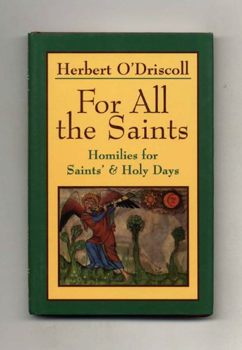 Stock image for For all the Saints: Homilies for Saints' & Holy Days for sale by ThriftBooks-Dallas