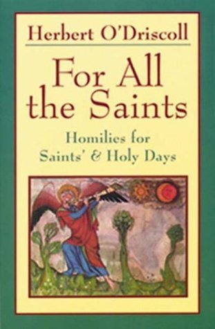 Imagen de archivo de For All the Saints: Homilies for Saints' & Holy Days a la venta por ThriftBooks-Dallas