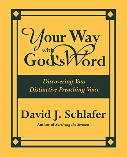 Beispielbild fr Your Way with Gods Word: Discovering Your Distinctive Preaching Voice zum Verkauf von Reuseabook