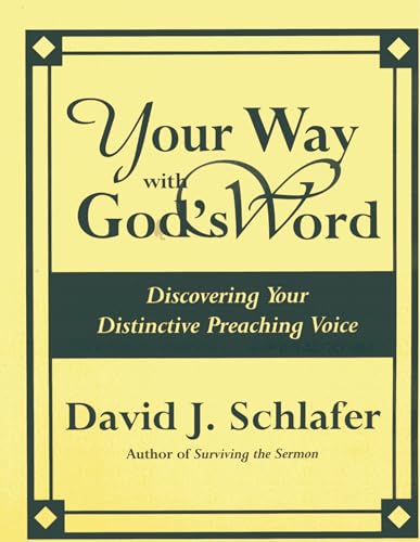 Stock image for Your Way with Gods Word: Discovering Your Distinctive Preaching Voice for sale by Reuseabook