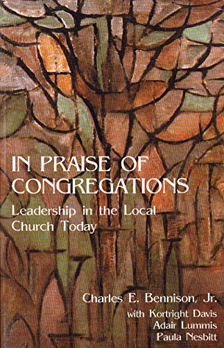 Beispielbild fr In Praise of Congregations : Leadership in the Local Church Today zum Verkauf von Better World Books