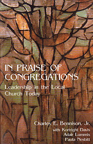 Imagen de archivo de In Praise of Congregations : Leadership in the Local Church Today a la venta por Better World Books