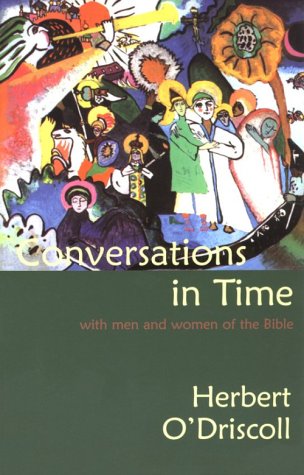 Beispielbild fr Conversations in Time With Men and Women of the Bible zum Verkauf von SecondSale