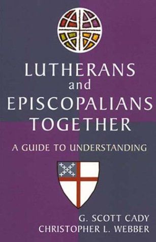 Beispielbild fr Lutherans and Episcopalians Together: A Guide to Understanding zum Verkauf von Wonder Book