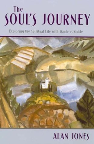 Beispielbild fr The Soul's Journey : Exploring the Spiritual Life with Dante As Guide zum Verkauf von Better World Books