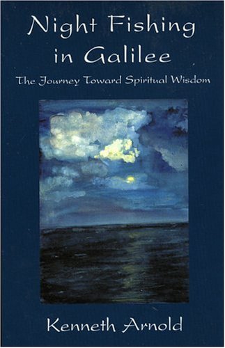 Beispielbild fr NIght Fishing in Galilee: The Journey Toward Spiritual Wisdom zum Verkauf von AwesomeBooks