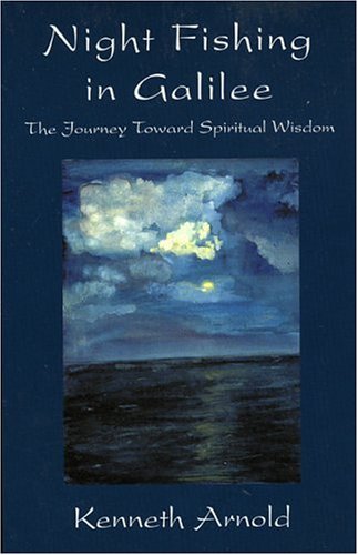 Stock image for NIght Fishing in Galilee: The Journey Toward Spiritual Wisdom for sale by AwesomeBooks