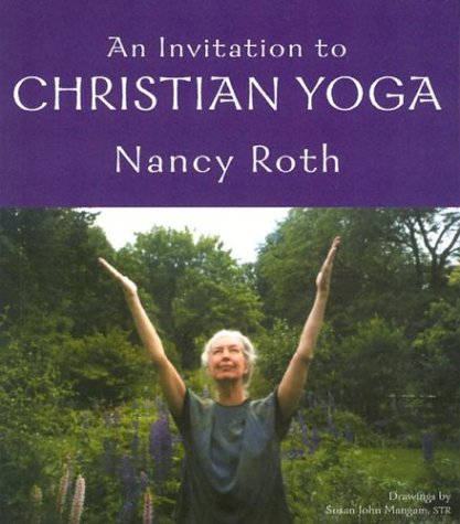 Beispielbild fr An Invitation to Christian Yoga zum Verkauf von Better World Books