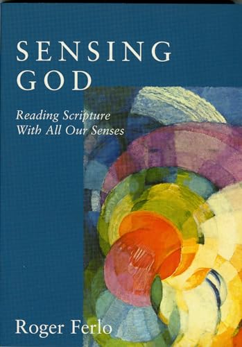 Stock image for Sensing God : Reading Scripture with All Our Senses for sale by Better World Books
