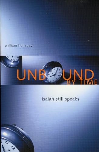 Beispielbild fr Unbound By Time: Isaiah Still Speaks zum Verkauf von ThriftBooks-Dallas