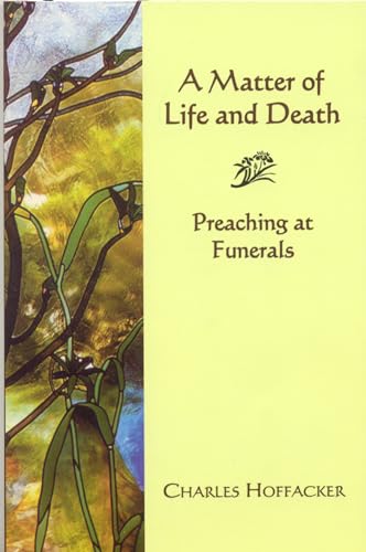 Stock image for Matter of Life and Death: Preaching at Funerals for sale by BooksRun