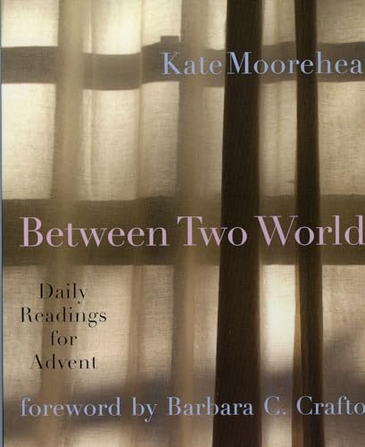 Beispielbild fr Between Two Worlds: Daily Readings for Advent zum Verkauf von SecondSale