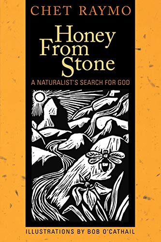 Imagen de archivo de Honey From Stone: A Naturalists Search for God a la venta por Goodwill of Colorado
