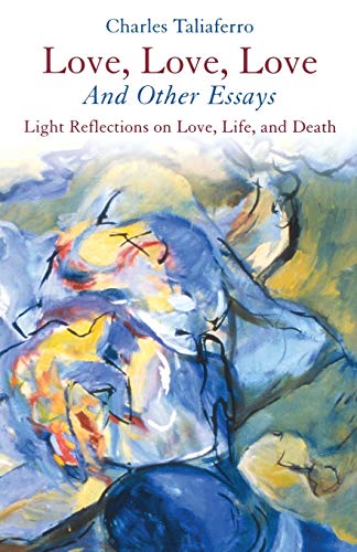 Beispielbild fr Love, Love, Love : And Other Essays; Light Reflections on Love, Life, and Death zum Verkauf von Better World Books