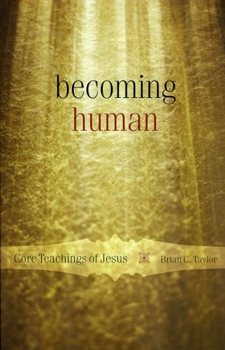 Beispielbild fr Becoming Human: Core Teachings of Jesus zum Verkauf von WorldofBooks