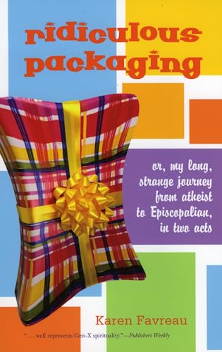 Stock image for Ridiculous Packaging: Or, my long, strange journey from atheist to Episcopalian in two acts for sale by BookHolders