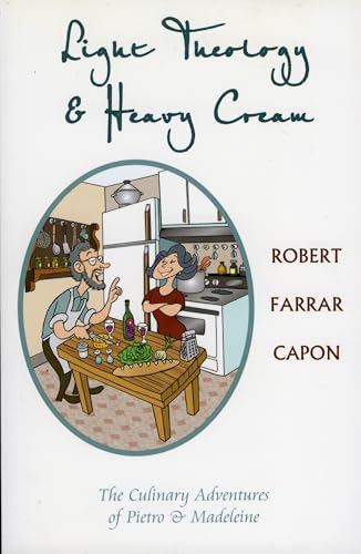 Beispielbild fr Light Theology and Heavy Cream: The Culinary Adventures of Pietro and Madeline zum Verkauf von BooksRun