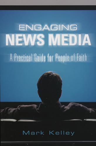 Beispielbild fr Engaging News Media, a Practical Guide for People of Faith zum Verkauf von Tall Stories BA