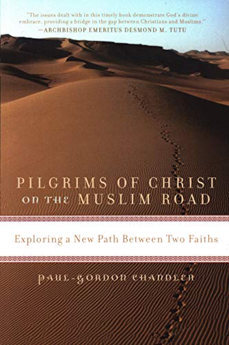 Beispielbild fr Pilgrims of Christ on the Muslim Road: Exploring a New Path Between Two Faiths zum Verkauf von WorldofBooks