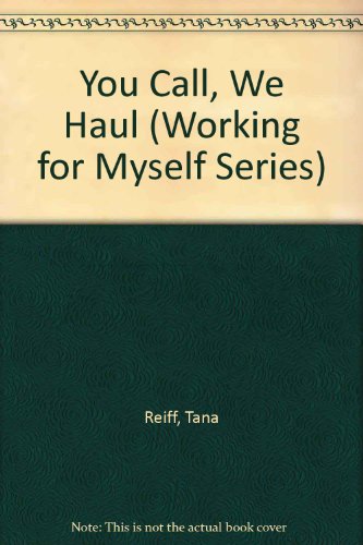 Imagen de archivo de You Call, We Haul (Working for Myself Series) a la venta por RiLaoghaire