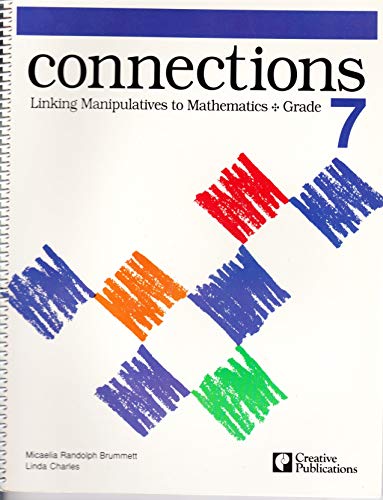 Connections: Linking manipulatives to mathematics, grade 7 (9781561070572) by Brummett, Micaelia Randolph