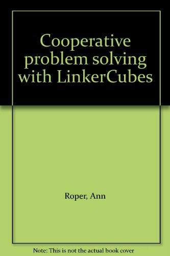 Cooperative problem solving with LinkerCubes (9781561077762) by Roper, Ann