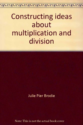 Beispielbild fr Constructing ideas about multiplication and division (Constructing ideas series) zum Verkauf von Ergodebooks