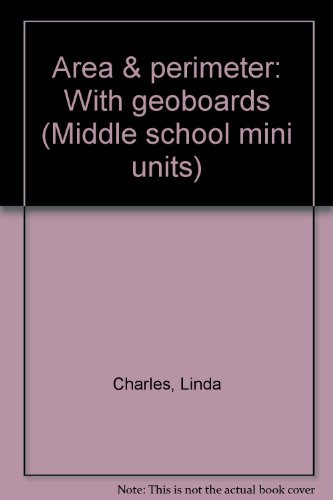 Area & perimeter: With geoboards (Middle school mini units) (9781561078929) by Charles, Linda