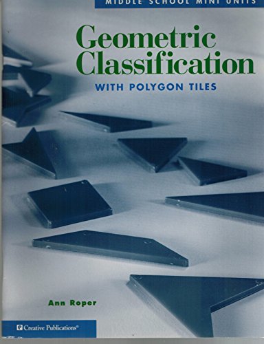 Geometric classification: With polygon tiles (Middle school mini units) (9781561078936) by Roper, Ann