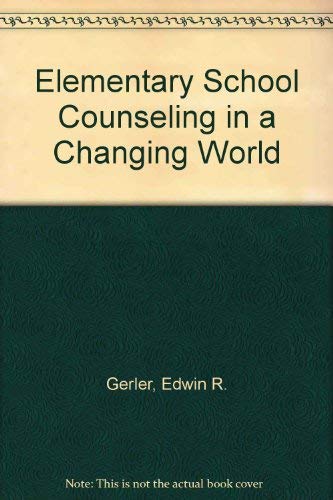 Stock image for Elementary School Counseling in a Changing World for sale by BookHolders