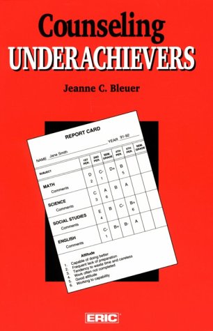 Stock image for Counseling Underachievers: A Counselor's Guide to Helping Students Improve Their Academic Performance for sale by ThriftBooks-Atlanta