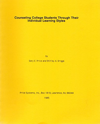 Counseling College Students Through Their Individual Learning Styles (9781561090228) by Price, Gary E.; Griggs, Shirley A.