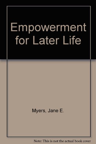 Empowerment for Later Life (9781561090297) by Myers, Jane E.