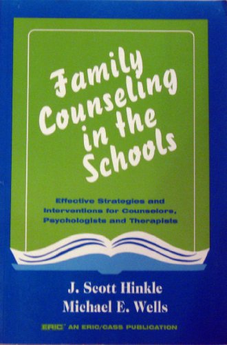 Imagen de archivo de Family Counseling in the Schools : Effective Strategies and Interventions for Counselors, Psychologists and Therapists a la venta por Better World Books