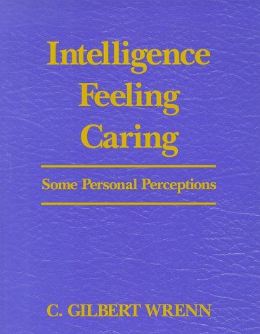 Stock image for Intelligence, Feeling, Caring: Some Personal Perceptions for sale by Bookmans