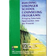 Beispielbild fr Building Stronger School Counseling Programs : Bringing Futuristic Approaches into the Present zum Verkauf von Better World Books