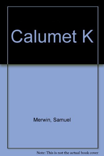 9781561141456: Calumet "K"