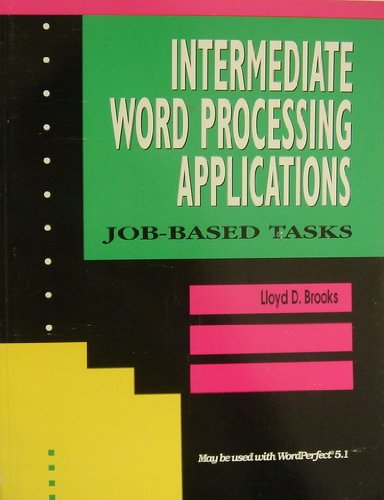 Stock image for Intermediate Word Processing Applications: Job-Based Tasks for sale by Bookmonger.Ltd