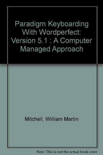 Stock image for Paradigm Keyboarding With Wordperfect: Version 5.1 : A Computer Managed Approach for sale by Wonder Book