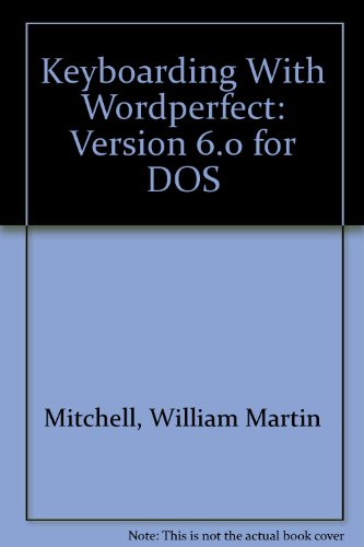 Stock image for Keyboarding with Wordperfect. Version 6.0 For DOS for sale by Bookworm Books