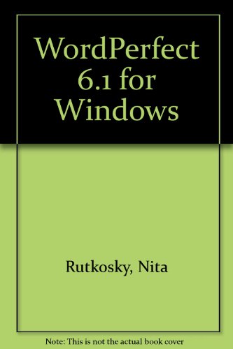 Wordperfect 6.1 for Windows/Book and 3.5" Disk (9781561188345) by Rutkosky, Nita Hewitt